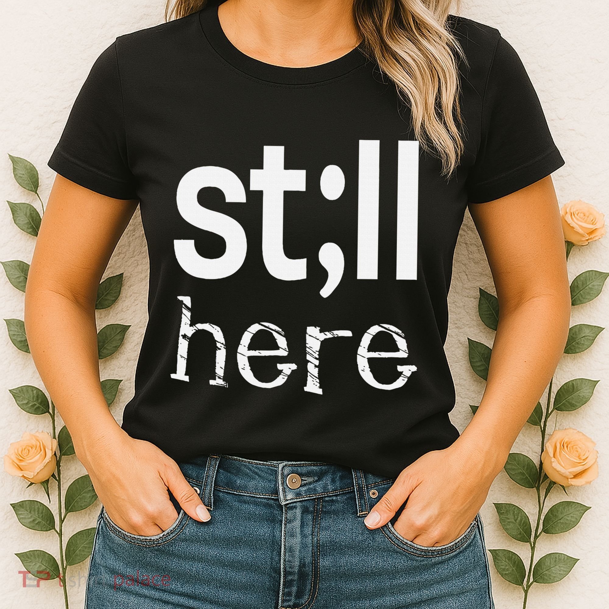 Still Here Inspirational Motivational Gift Women's T-Shirt