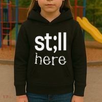 Still Here Inspirational Motivational Gift Kids Hoodie thumb 3