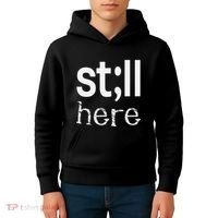 Still Here Inspirational Motivational Gift Kids Hoodie thumb 4