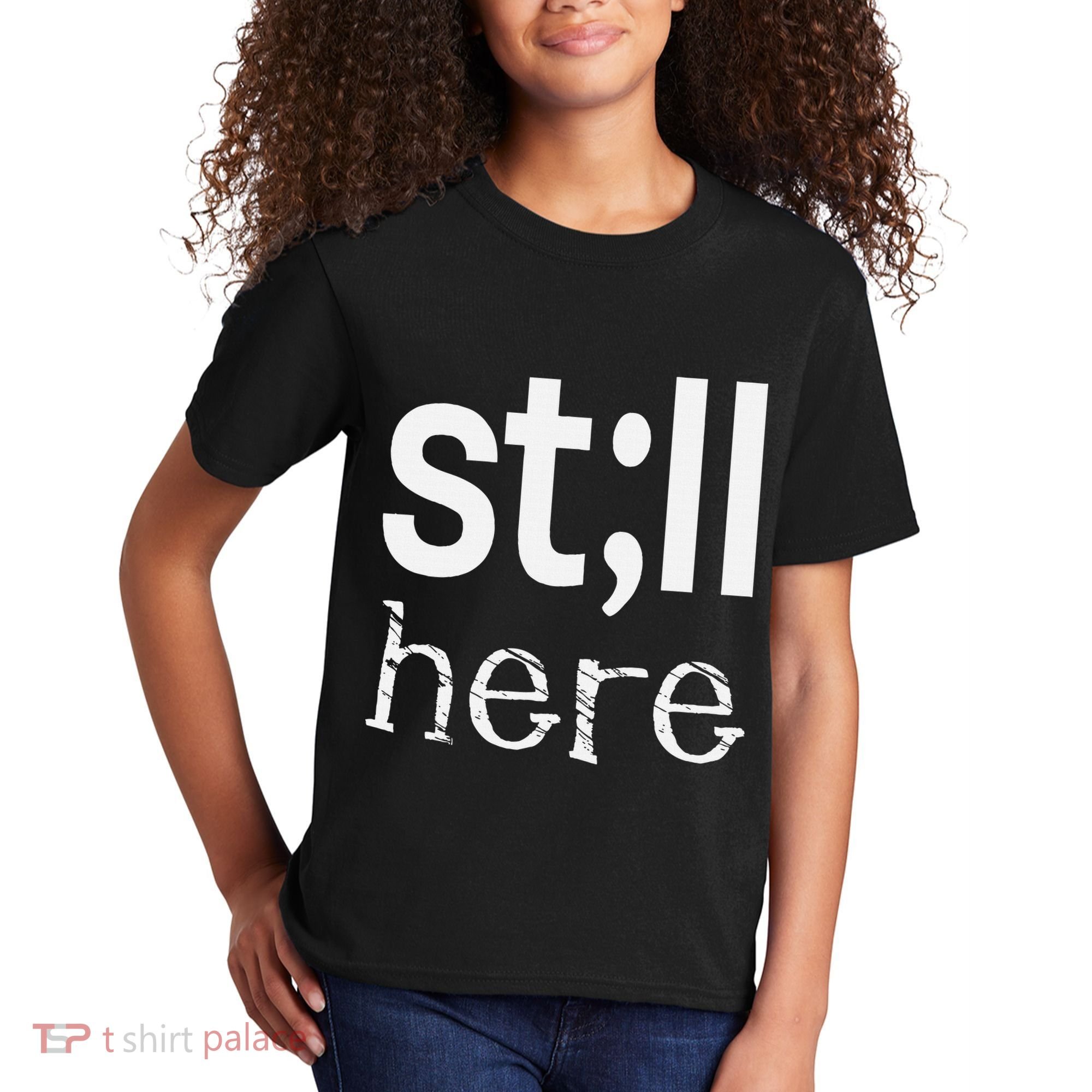 Still Here Inspirational Motivational Gift Kids T-Shirt