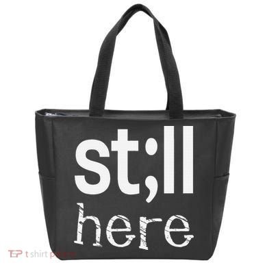 Still Here Inspirational Motivational Gift Tote Bag