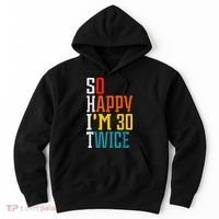 So Happy I'm 30 Twice Funny 60th Birthday Gift Hoodie thumb 0