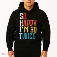 So Happy I'm 30 Twice Funny 60th Birthday Gift Hoodie thumb 2