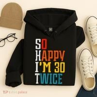 So Happy I'm 30 Twice Funny 60th Birthday Gift Hoodie thumb 4