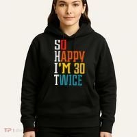 So Happy I'm 30 Twice Funny 60th Birthday Gift Hoodie thumb 5