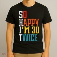 So Happy I'm 30 Twice Funny 60th Birthday Gift T-Shirt thumb 3