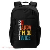 So Happy I'm 30 Twice Funny 60th Birthday Gift Backpack thumb 0