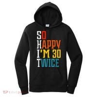 So Happy I'm 30 Twice Funny 60th Birthday Gift Women's Hoodie thumb 0