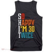 So Happy I'm 30 Twice Funny 60th Birthday Gift Tank Top thumb 0