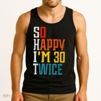 So Happy I'm 30 Twice Funny 60th Birthday Gift Tank Top thumb 3