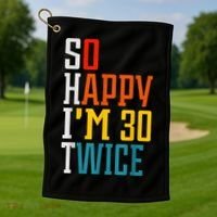So Happy I'm 30 Twice Funny 60th Birthday Gift Golf Towel thumb 1