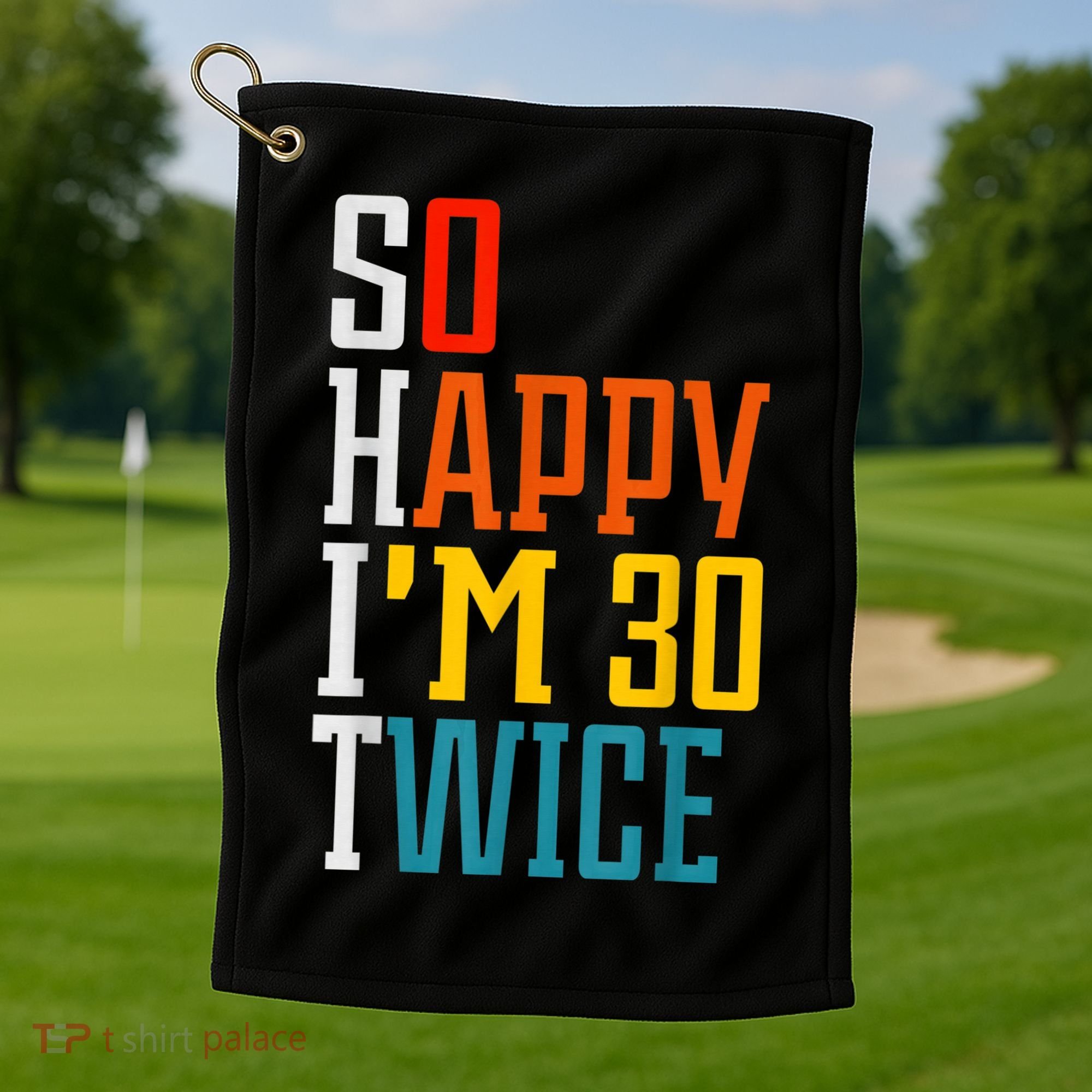 So Happy I'm 30 Twice Funny 60th Birthday Gift Golf Towel