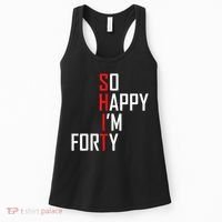 So Happy I'm Forty Funny 40th Birthday 40 Year Old Gag Gift Women's Tank Top thumb 0