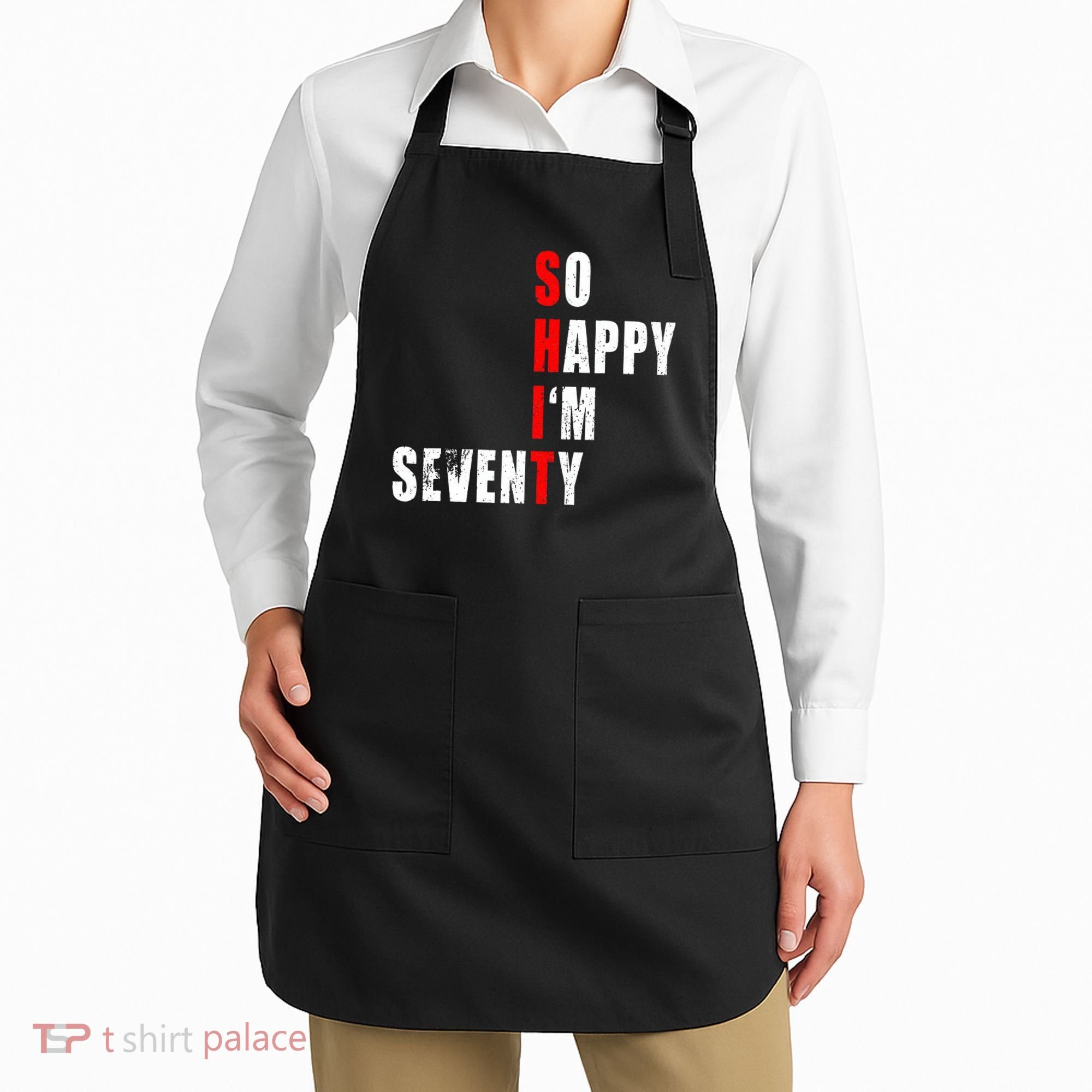 SO HAPPY I'M SEVENTY FUNNY 70th BIRTHDAY TEXT QUOTE GIFTS Apron