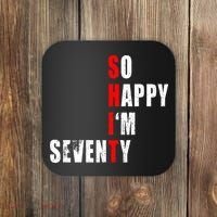 SO HAPPY I'M SEVENTY FUNNY 70th BIRTHDAY TEXT QUOTE GIFTS Coaster thumb 0