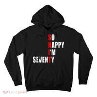 SO HAPPY I'M SEVENTY FUNNY 70th BIRTHDAY TEXT QUOTE GIFTS Tall Hoodie thumb 0