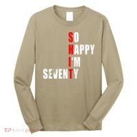 SO HAPPY I'M SEVENTY FUNNY 70th BIRTHDAY TEXT QUOTE GIFTS Long Sleeve Shirt thumb 0
