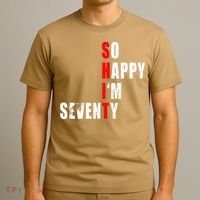 SO HAPPY I'M SEVENTY FUNNY 70th BIRTHDAY TEXT QUOTE GIFTS T-Shirt thumb 3