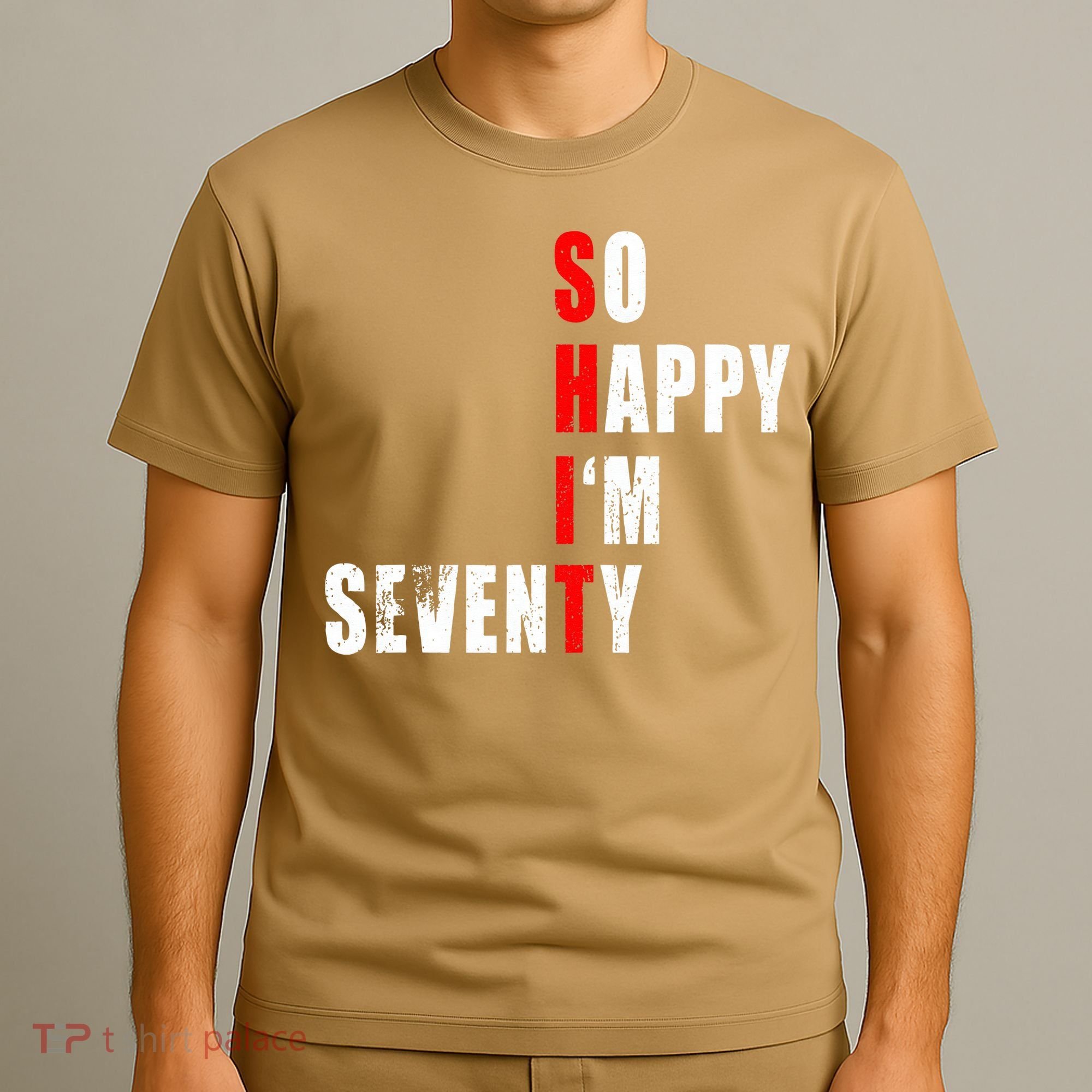SO HAPPY I'M SEVENTY FUNNY 70th BIRTHDAY TEXT QUOTE GIFTS T-Shirt