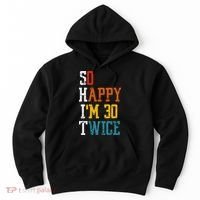 So Happy Im 30 Twice Funny 60th Birthday Hoodie thumb 0