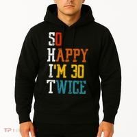 So Happy Im 30 Twice Funny 60th Birthday Hoodie thumb 2