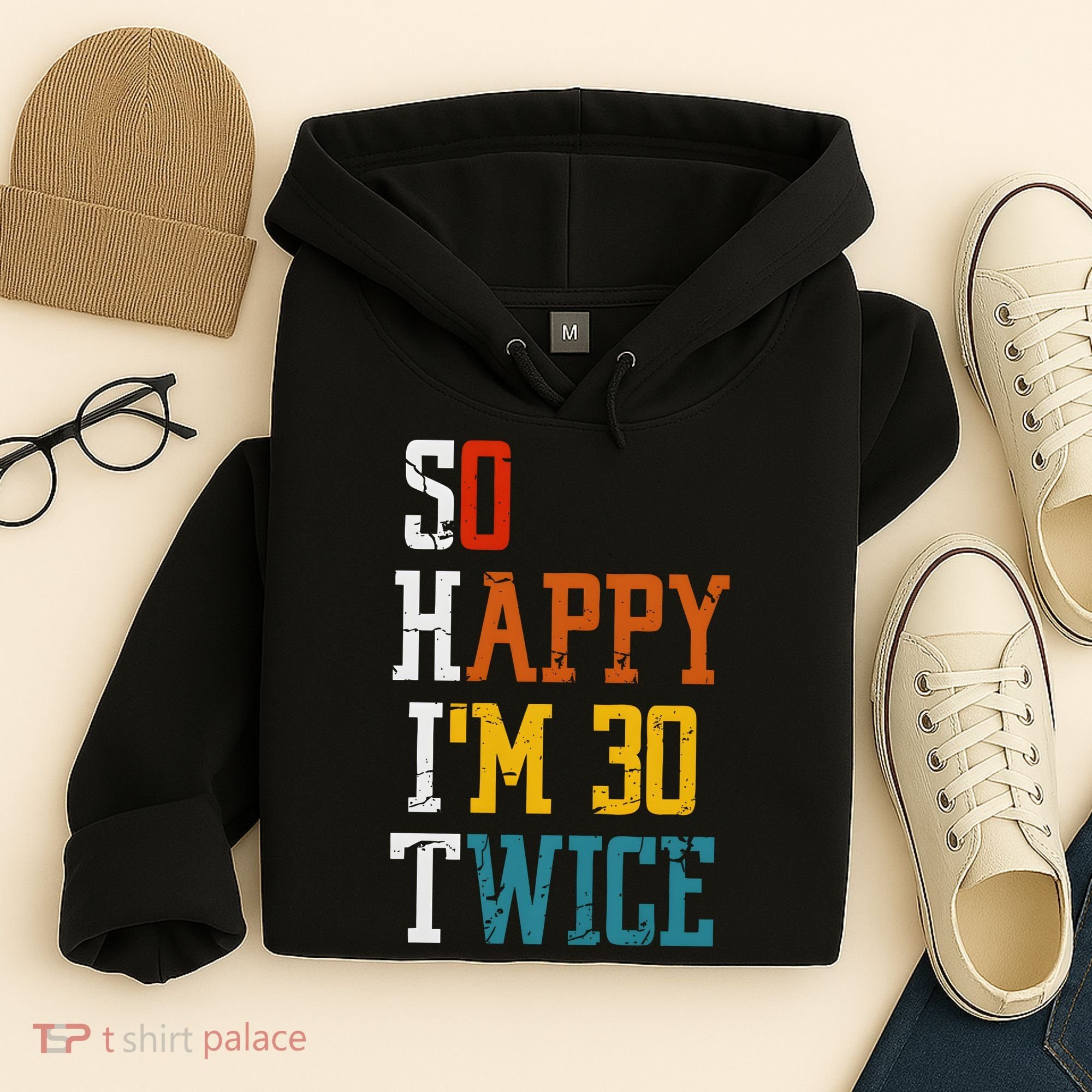 So Happy Im 30 Twice Funny 60th Birthday Hoodie