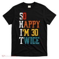 So Happy Im 30 Twice Funny 60th Birthday T-Shirt thumb 0