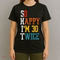 So Happy Im 30 Twice Funny 60th Birthday T-Shirt thumb 4