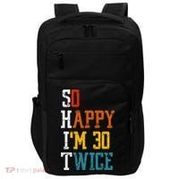 So Happy Im 30 Twice Funny 60th Birthday Impact Tech Backpack thumb 0