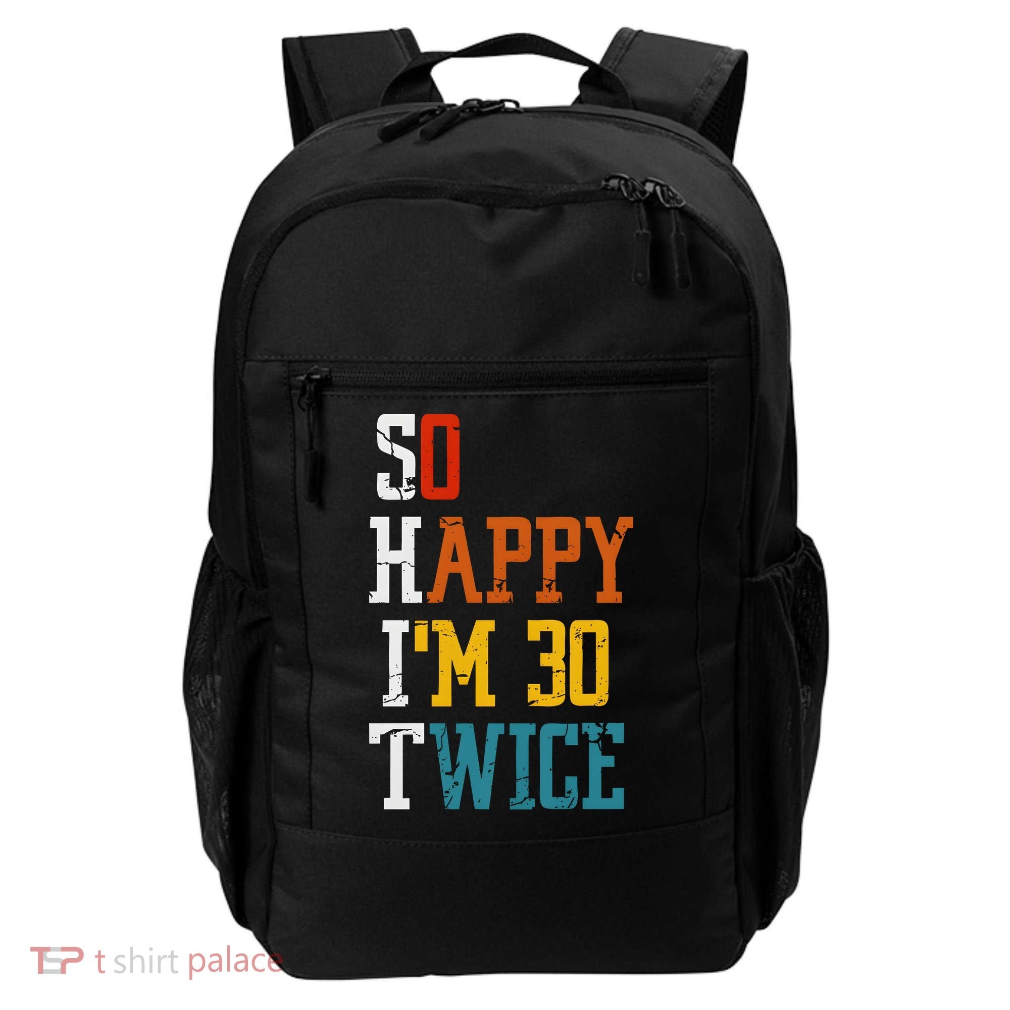 So Happy Im 30 Twice Funny 60th Birthday Backpack