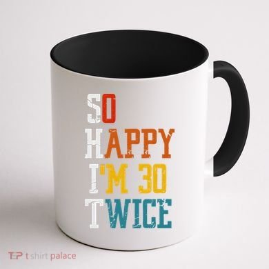 So Happy Im 30 Twice Funny 60th Birthday Coffee Mug back
