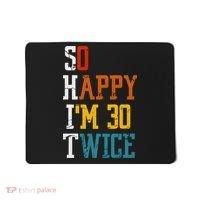 So Happy Im 30 Twice Funny 60th Birthday Mousepad thumb 0