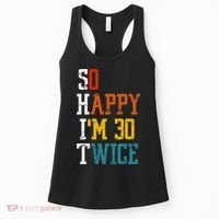 So Happy Im 30 Twice Funny 60th Birthday Women's Tank Top thumb 0