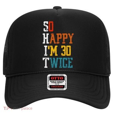 So Happy Im 30 Twice Funny 60th Birthday Hat