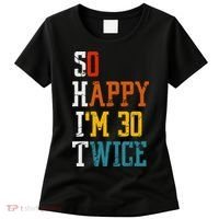 So Happy Im 30 Twice Funny 60th Birthday Women's T-Shirt thumb 0