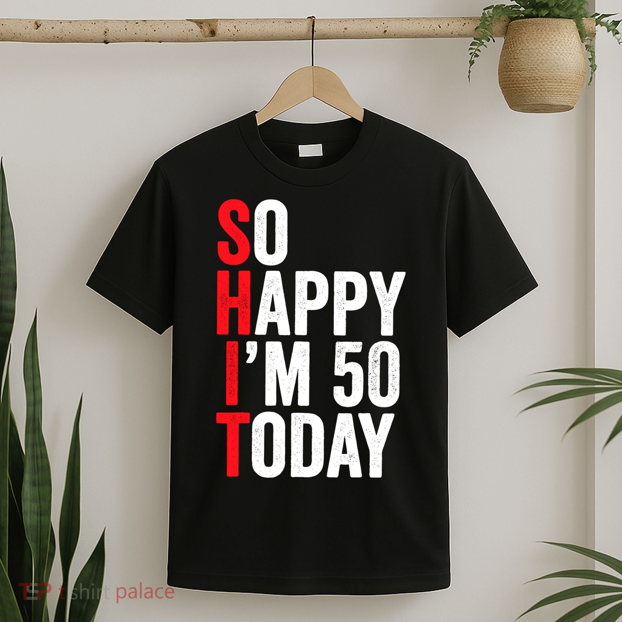 So Happy IM 50 Today Funny 50th Birthday Jokes 50 Birthday T-Shirt
