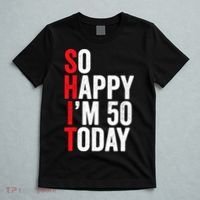 So Happy IM 50 Today Funny 50th Birthday Jokes 50 Birthday T-Shirt thumb 5