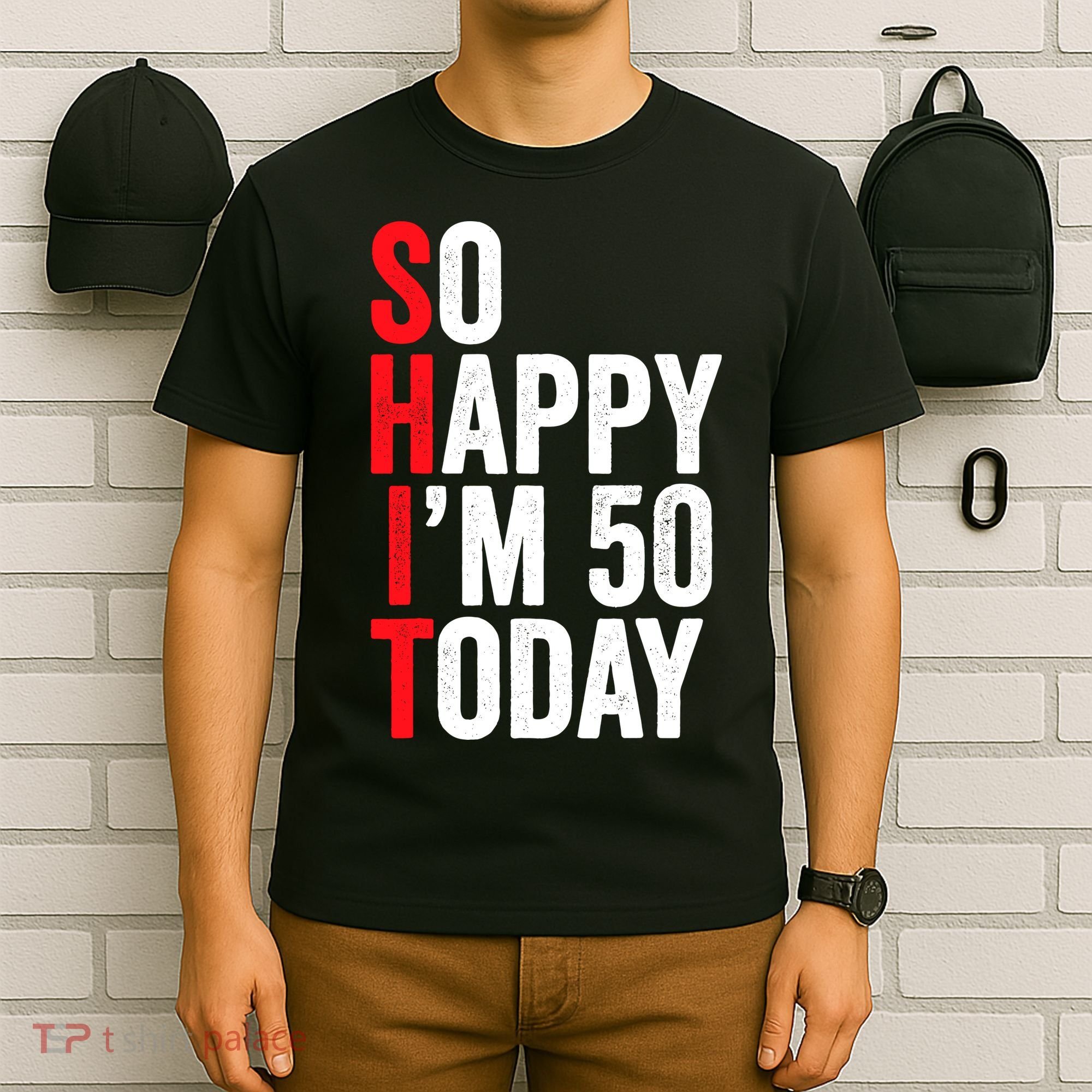 So Happy IM 50 Today Funny 50th Birthday Jokes 50 Birthday T-Shirt