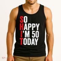 So Happy IM 50 Today Funny 50th Birthday Jokes 50 Birthday Tank Top thumb 3