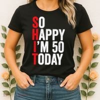 So Happy IM 50 Today Funny 50th Birthday Jokes 50 Birthday Women's T-Shirt thumb 2