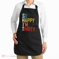 So Happy Im Thirty Gag 30 Year Old Funny 30th Birthday Gift Apron thumb 2