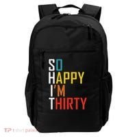 So Happy Im Thirty Gag 30 Year Old Funny 30th Birthday Gift Backpack thumb 0