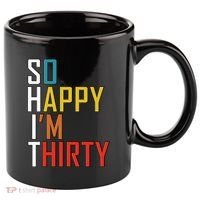 So Happy Im Thirty Gag 30 Year Old Funny 30th Birthday Gift 11oz C Handle Ceramic Mug thumb 0