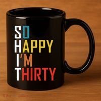 So Happy Im Thirty Gag 30 Year Old Funny 30th Birthday Gift 11oz C Handle Ceramic Mug thumb 3