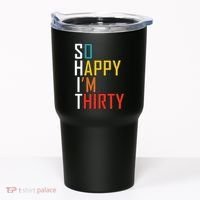 So Happy Im Thirty Gag 30 Year Old Funny 30th Birthday Gift Tumbler thumb 0