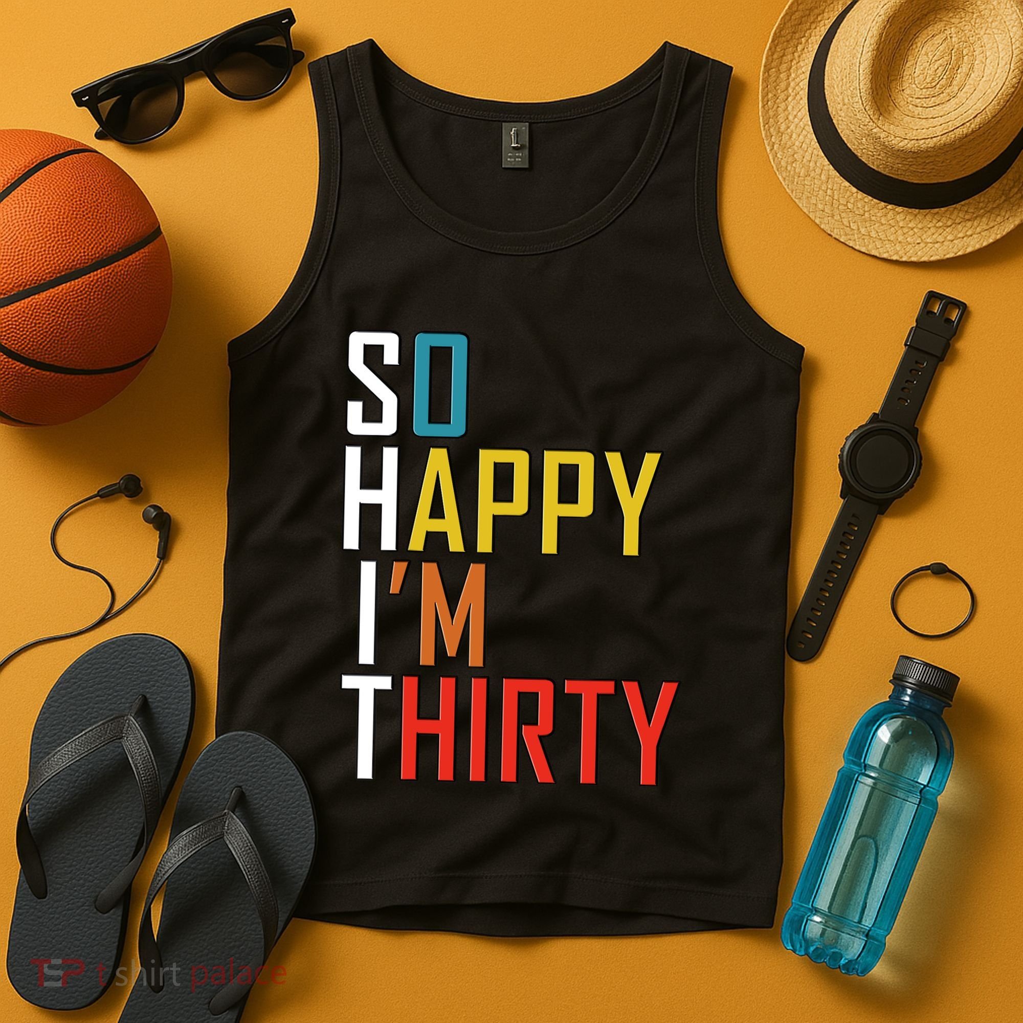 So Happy Im Thirty Gag 30 Year Old Funny 30th Birthday Gift Tank Top