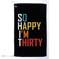 So Happy Im Thirty Gag 30 Year Old Funny 30th Birthday Gift Golf Towel thumb 0