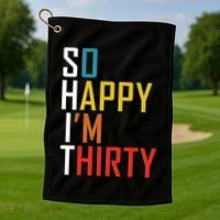So Happy Im Thirty Gag 30 Year Old Funny 30th Birthday Gift Golf Towel thumb 1