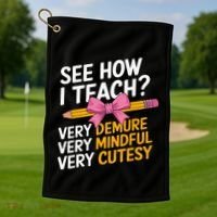 See How I Teach Teacher Appreciation Demure Mindful Cutesy Golf Towel thumb 1
