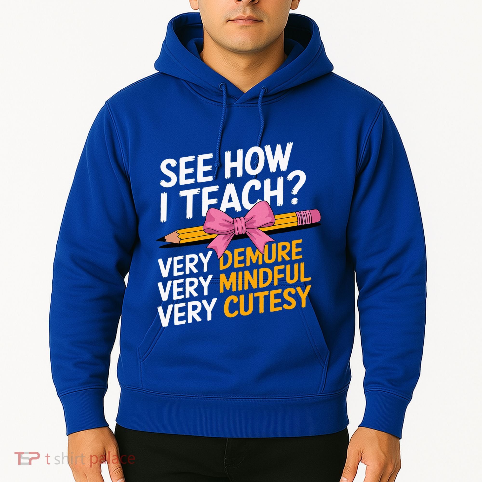 See How I Teach Teacher Appreciation Demure Mindful Cutesy Hoodie